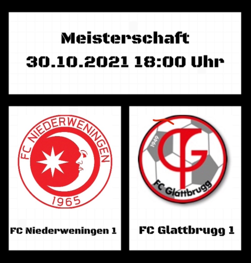 30.10.21 um 18:00 FC Niederweningen vs FCG 1 / 2:4